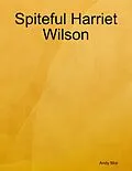 E-Book (epub) Spiteful Harriet Wilson von Andy Mor