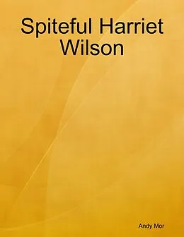 E-Book (epub) Spiteful Harriet Wilson von Andy Mor