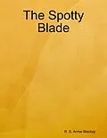 E-Book (epub) The Spotty Blade von R. S. Arrow Blackay