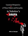 E-Book (epub) Lacanian Perspective of Three Orders and Sexuality In Nabokov's Lolita von Alireza Kargar