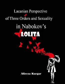 E-Book (epub) Lacanian Perspective of Three Orders and Sexuality In Nabokov's Lolita von Alireza Kargar
