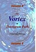 Livre Relié The Vortex @ Thompson Park Volume 4 de Michael Defranco