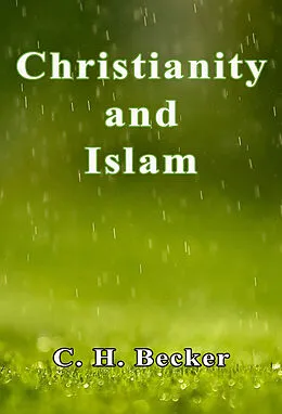 E-Book (epub) Christianity and Islam von C. H. Becker