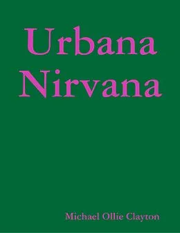 E-Book (epub) Urbana Nirvana von Michael Ollie Clayton