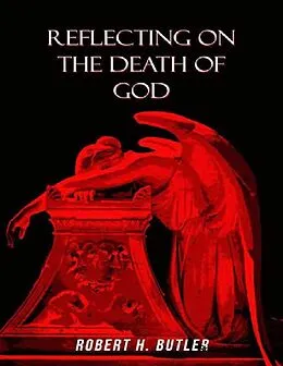 E-Book (epub) Reflecting on the Death of God von Robert Butler