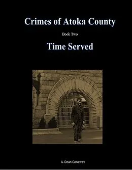 E-Book (epub) Crimes of Atoka County - Book Two - Time Served von A. Dean Conaway