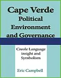 E-Book (epub) Cape Verde Political Environment, and Governance von Eric Campbell