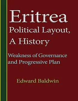 E-Book (epub) Eritrea Political Layout, a History. von Edward Baldwin