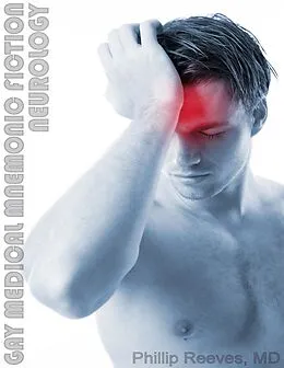 E-Book (epub) Gay Medical Mnemonic Fiction - Neurology von Md Reeves