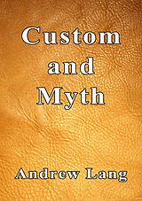 E-Book (epub) Custom and Myth von Andrew Lang