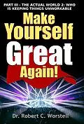 E-Book (epub) Make Yourself Great Again Part 3 (Mindset Stacking Guides, #3) von Robert C. Worstell