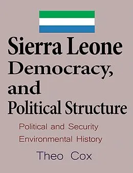 E-Book (epub) Sierra Leone Democracy and Political Structure von Theo Cox