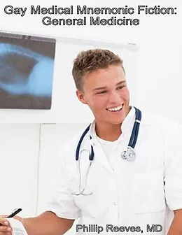 E-Book (epub) Gay Medical Mnemonic Fiction: General Medicine von Md Reeves