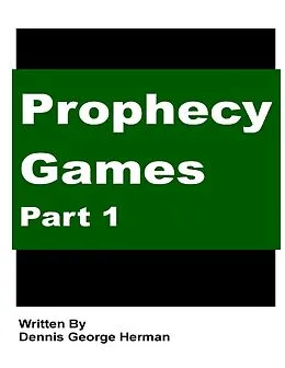 E-Book (epub) Prophecy Games: Part 1 von Dennis George Herman