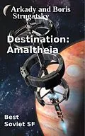 E-Book (epub) Destination Amaltheia von Arkady Strugatsky