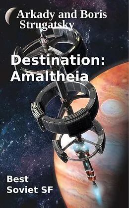 E-Book (epub) Destination Amaltheia von Arkady Strugatsky