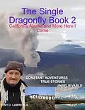 E-Book (epub) The Single Dragonfly Book 2 - California Alaska and More Here I Come von Tony Lawrence