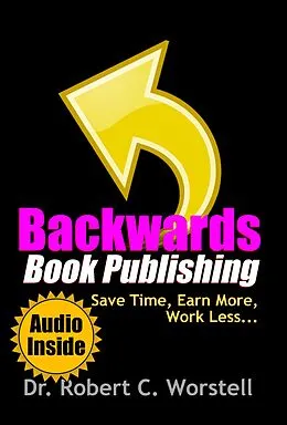 E-Book (epub) Backwards Book Publishing von Robert C. Worstell