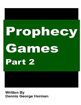E-Book (epub) Prophecy Games: Part 2 von Dennis George Herman