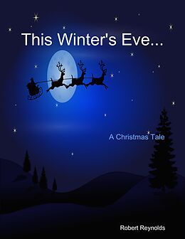 E-Book (epub) This Winter's Eve... von Robert Reynolds