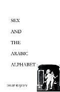 Kartonierter Einband SEX AND THE ARABIC ALPHABET von Dilip Rajeev