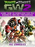 E-Book (epub) Plants Vs Zombies Garden Warfare 2 Game von Hse Strategies