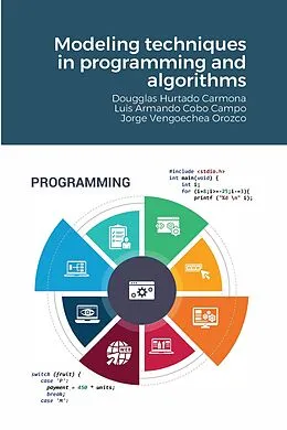 E-Book (epub) Modeling techniques in programming and algorithms von Dougglas Hurtado Carmona, Luis Cobo Campo, Jorge Vengoechea Orozco
