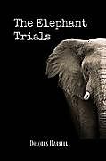 Couverture cartonnée The Elephant Trials de Dolores Harrell