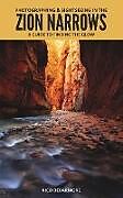 Couverture cartonnée Photographing and Sightseeing in the Zion Narrows de Nico Debarmore