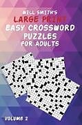 Kartonierter Einband Will Smith Large Print Easy Crossword Puzzles For Adults- Volume 2 von Will Smith