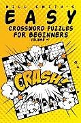 Kartonierter Einband Easy Crossword Puzzles For Beginners - Volume 1 von Will Smith