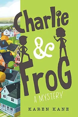 E-Book (epub) Charlie and Frog von Karen Kane