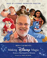 Fester Einband Making Disney Magic . . . from a Mermaid to Moana von Ron Clements, John Musker