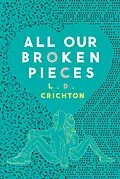 E-Book (epub) All Our Broken Pieces von L. D. Crichton