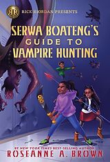 Couverture cartonnée Rick Riordan Presents: Serwa Boateng's Guide to Vampire Hunting de Roseanne A. Brown