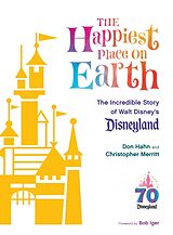 Livre Relié The Happiest Place on Earth de Don Hahn, Christopher Merritt, Bob Iger