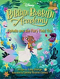 E-Book (epub) Disney Bibbidi Bobbidi Academy #3: Ophelia and the Fairy Field Trip von Kallie George