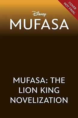 Couverture cartonnée Mufasa: The Lion King Novelization de Disney Books