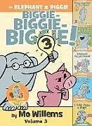 Fester Einband An Elephant & Piggie Biggie! Volume 3 von Mo Willems