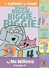 Fester Einband An Elephant & Piggie Biggie! Volume 4 von Mo Willems