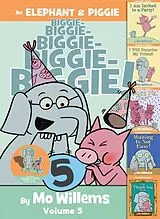 Fester Einband An Elephant & Piggie Biggie! Volume 5 von Mo Willems
