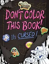 Kartonierter Einband Gravity Falls: Don't Color This Book! von Emmy Cicierega