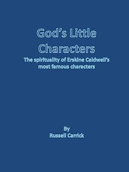 E-Book (epub) God's Little Characters: The Spirituality of Erskine Caldwell's Most Famous Characters von Lee Russell