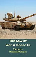 E-Book (epub) Law of War & Peace In Islam von Muhammad Vandestra