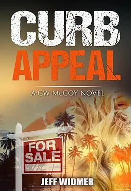 E-Book (epub) Curb Appeal: a CW McCoy Novel von Jeff Widmer