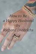 E-Book (epub) How to Be a Happy Husband von Richard Diedrichs
