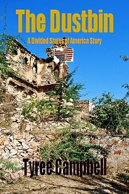 E-Book (epub) The Dustbin (The Divided States of America, #1) von Tyree Campbell