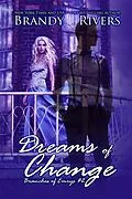 E-Book (epub) Dreams of Change (Branches of Emrys, #2) von Brandy L Rivers