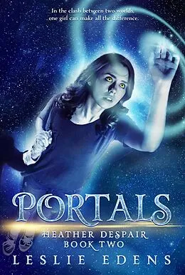 E-Book (epub) Portals: Heather Despair Book Two von Leslie Edens