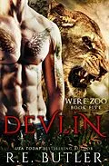 E-Book (epub) Devlin (Were Zoo Book Five) von R. E. Butler